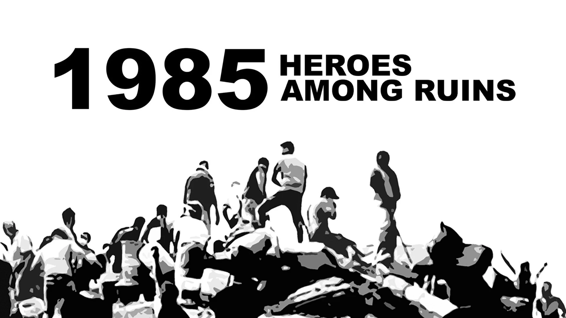1985: Héroes entre ruinas